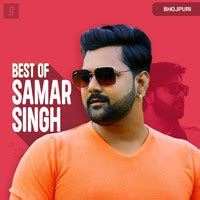 Best of Samar Singh Songs,Download Best of Samar Singh Songs on Gaana.com