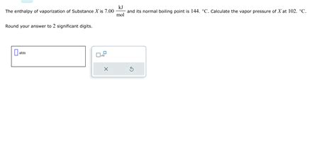 Solved The enthalpy of vaporization of Substance X is | Chegg.com