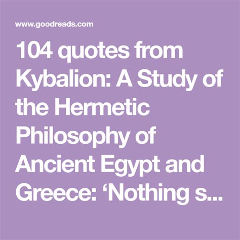 104 quotes from Kybalion: A Study of the Hermetic Philosophy of Ancient ...