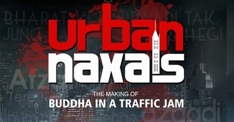 竹美書評 監督Vivek Agnihotri著『Urban Naxals: making of Buddha in a traffic jam ...