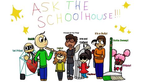 Ask The SchoolHouse! | Baldi's Basics Amino