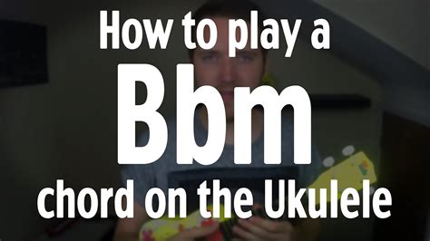 How to play a Bbm chord on the Ukulele | by iamJohnBarker - YouTube