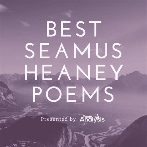 10 of the Best Seamus Heaney Poems Every Poet Lover Must Read