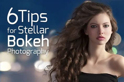 6 Tips for Stellar Bokeh Photography - Photodoto