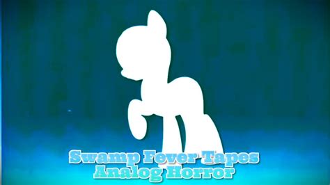 MLP Analog Horror | Swamp Fever Tapes - YouTube