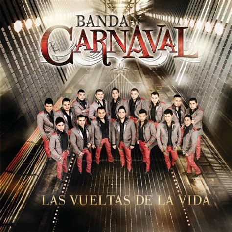 Las Vueltas De La Vida | Banda Carnaval | Carnaval, Banda, Vida