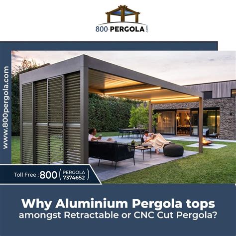 Why Aluminium Pergola Tops Amongst Retractable or CNC Cut Pergola?