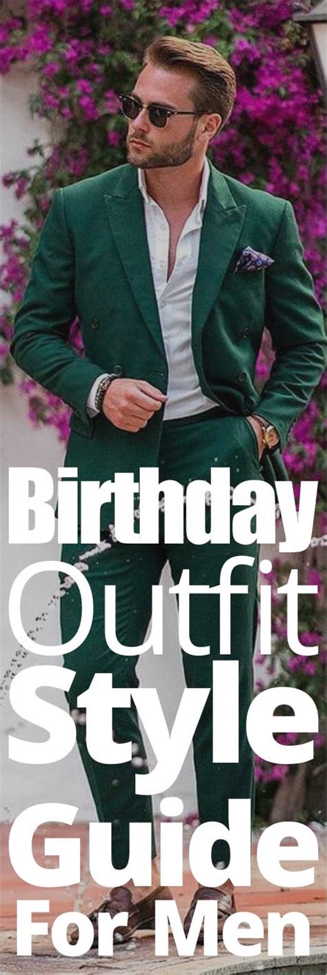 10 Perfect Birthday Outfit Ideas For Men