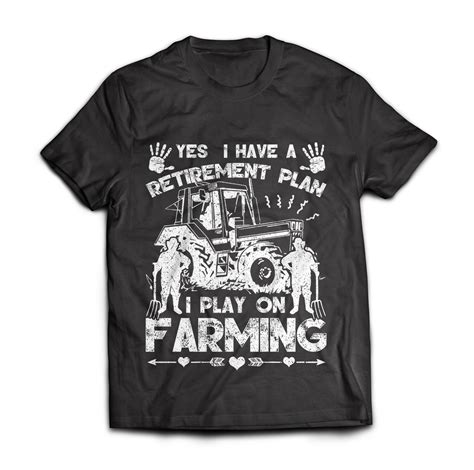Yes, I Have A Retirement Plan I Play On Farming ( Retirement Plan Farming Funny Farmer Gift T ...