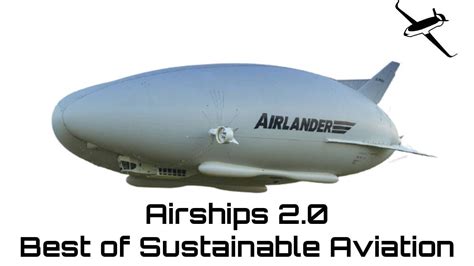 Modern Airships: The best of sustainable Aviation - YouTube