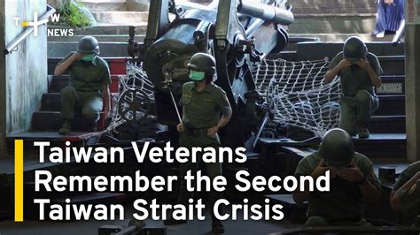 Veterans Remember the Second Taiwan Strait Crisis | The 2nd Taiwan ...