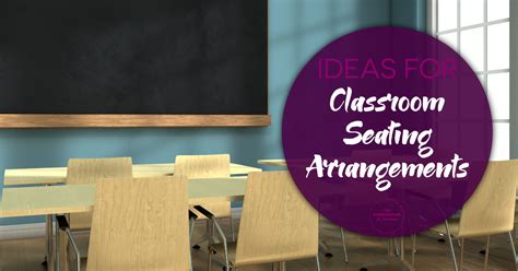 Ideas for Classroom Seating Arrangements
