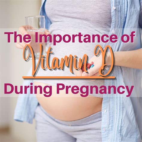 The Health Benefits of Vitamin D During Pregnancy