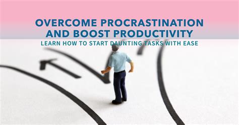 Boost Your Productivity: How to Begin Daunting Tasks with Procrastination | Lifestyle