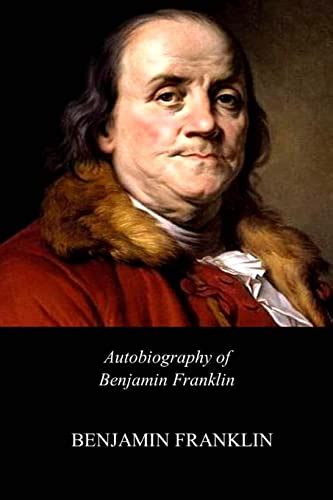 Autobiography of Benjamin Franklin - Franklin, Benjamin: 9781548103156 - AbeBooks