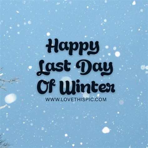 Happy Last Day Of Winter Pictures, Photos, and Images for Facebook, Tumblr, Pinterest, and Twitter