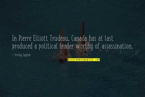 Pierre Elliott Trudeau Quotes: top 1 famous quotes about Pierre Elliott ...