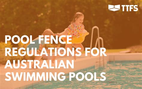 Pool Fence Regulations For Australian Swimming Pools | TTFS