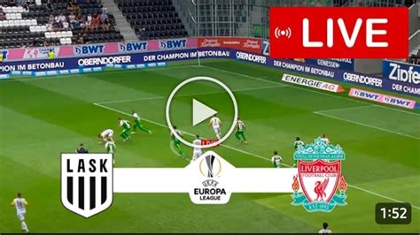 (Video) Watch: LASK vs Liverpool|FREE HD|UEFA EUROPA LEAGUE ...