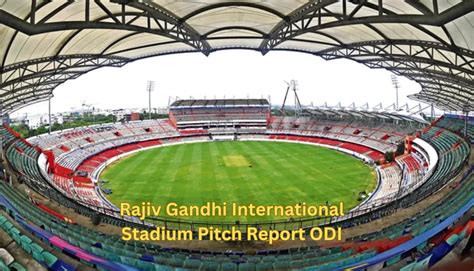 Rajiv Gandhi International Stadium Pitch Report, Seat Capacity