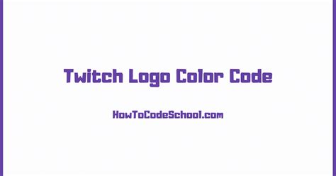 Twitch Logo Color Code - HEX Code - RGB Code - CMYK Code - PMS Code