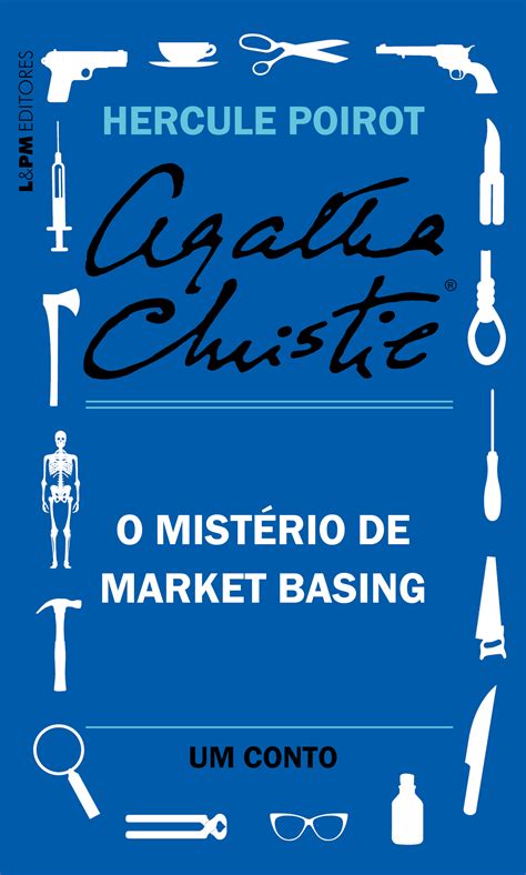 O MISTÉRIO DE MARKET BASING: UM CONTO DE HERCULE POIROT - Agatha Christie - L&PM Pocket - A ...