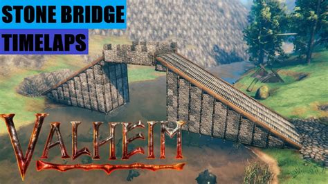 Valheim Stone Bridge Shipable Timelapse - YouTube