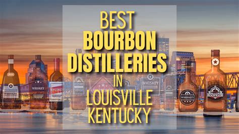 Must Visit Bourbon Distilleries in Louisville Kentucky