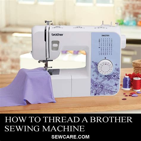 How to Thread a Brother Sewing Machine: Step-by-step Guide With Pictures | Sew Care