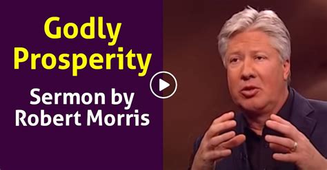 Watch Robert Morris Sermon: Godly Prosperity