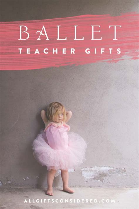 21 Lovely Ballet Teacher Gift Ideas - All Gifts Considered