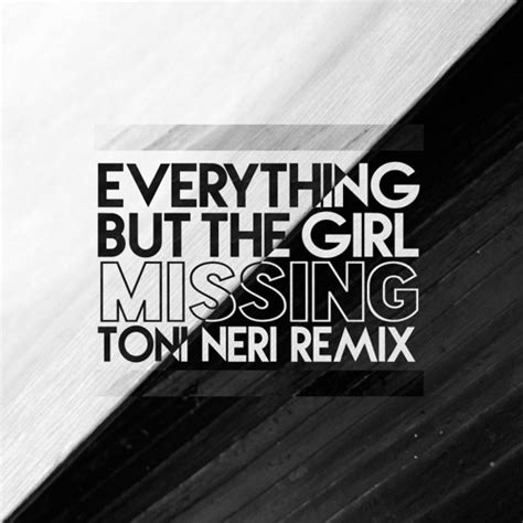 Missing (Toni Neri Remix) by Toni Neri - Free download on ToneDen