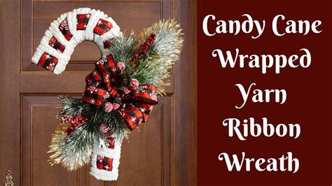 Wrapped Yarn and Ribbon Wreath | Easy Christmas Wreath | Candy Cane ...