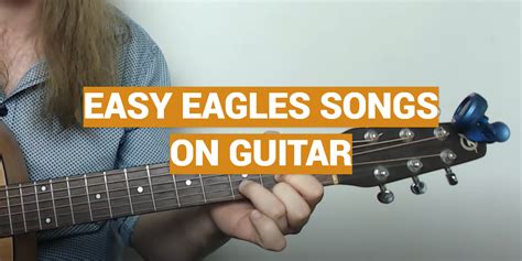 Easy Eagles Songs on Guitar - MusicProfy