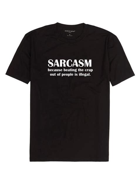 Sarcasm, Because Beating The Shit Outof People Is Illegal Men's T-Shirt ...