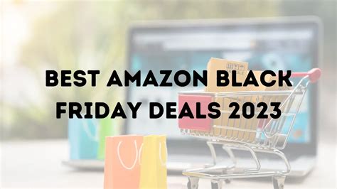 Best Amazon Black Friday Deals 2023 - Daily Political Newswire