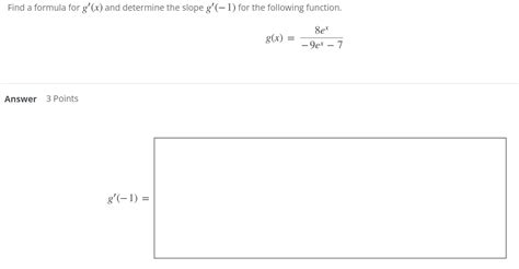 Solved Find a formula for g'(x) and determine the slope | Chegg.com