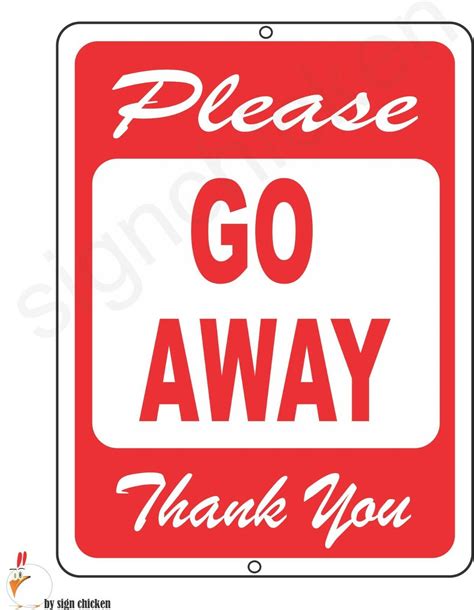 PLEASE, GO AWAY, NOTICE SIGNAGE / ALUMINUM SIGN, FUNNY POLICY SIGN | eBay