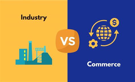 Industry vs. Commerce - What's the Difference (With Table)