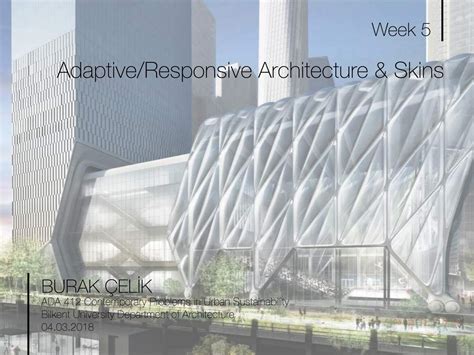 Adaptive/ Responsive Architecture & Skins Presentation (Week.5) by Burak Çelik by Burak Celik ...