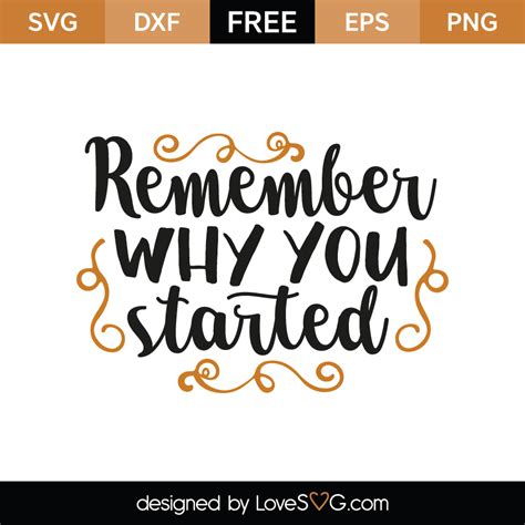 Remember Why You Started - Lovesvg.com