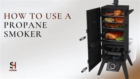 How to Use a Propane Smoker - Propane Smoker Perfection