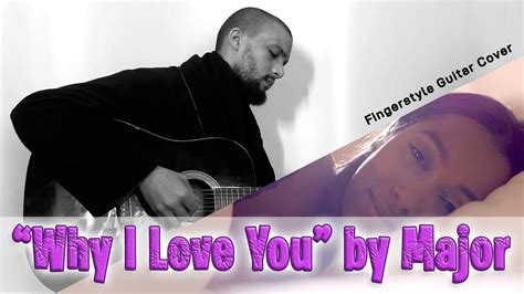 Major - Why I Love You Guitar Cover | Fresh Fingerstyle Guitar Arrangement - Wedding Song - YouTube