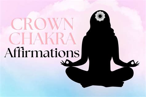 55 Crown Chakra Affirmations (Connect to the Abundant Universe) - A ...