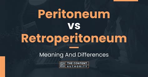 Peritoneum vs Retroperitoneum: Meaning And Differences