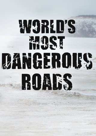 Exciting times ahead: World's Most Dangerous Roads Season 2 renewed and coming soon on UKTV Play ...