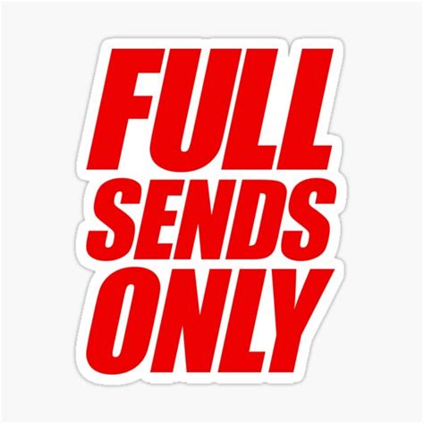 Full Send Only Stickers | Redbubble