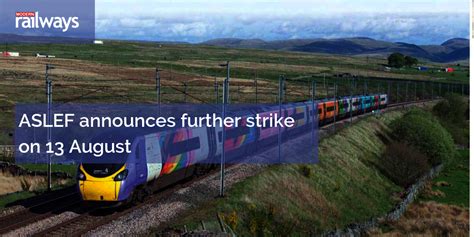 ASLEF announces further strike on 13 August