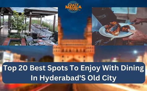 Top 20 Best Spots To Enjoy With Dining In Hyderabad'S Old City - Crazy ...