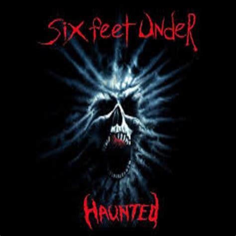 Haunted (studio album) by Six Feet Under : Best Ever Albums